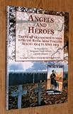 Angels and heroes : the story of a machine gunner with the Royal Irish Fusiliers August 1914 to April 1915
