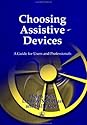 Choosing Disability Equipment: A Guide for Users and Professionals