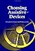 Choosing Assistive Devices: A Guide for Users and Professionals