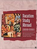 Vacation Study Abroad 2000/2001: 50th Anniversary Edition of Iie's Complete Guide to Summer and Short-Term Study (Vacation Study Abroad, 2000-2001)