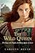 The Wild Queen: The Days and Nights of Mary Queen of Scots