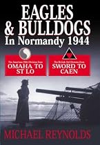 Eagles and Bulldogs in Normandy, 1944: The American 29th Infantry Division from Omaha Beach to St Lo and the British 3rd Infantry Division from Sword