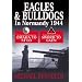 EAGLES AND BULLDOGS IN NORMANDY 1944: The American 29th Division from Omaha to St. Lo, The British 3rd Division from Sword to Caen