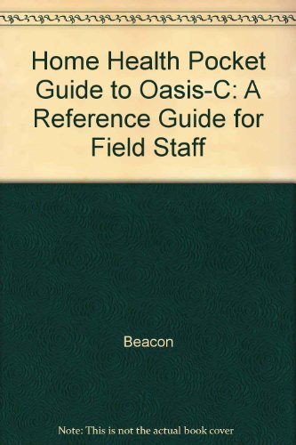 home health pocket guide to oasis c a reference guide for field staff
