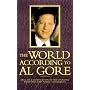 The World According To Al Gore: An A-To-Z Compilation Of His Opinions, Positions, And Public Statements (World According To--)