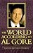 The World According To Al Gore: An A-To-Z Compilation Of His Opinions, Positions, And Public Statements (World According To--)