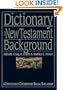 Dictionary of New Testament Background (Compendium of Contemporary Biblical Scholarship)