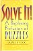 Solve It! A Perplexing Profusion of Puzzles