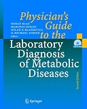 Physician s Guide to the Laboratory Diagnosis of Metabolic Diseases