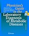 Physician's Guide to the Laboratory Diagnosis of Metabolic Diseases