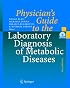 Physician's Guide to the Laboratory Diagnosis of Metabolic Diseases