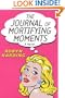Journal of Mortifying Moments