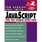 Click here to buy JavaScript for the World Wide Web, Fifth Edition (Visual QuickStart Guide) by Tom Negrino and Dori Smith.