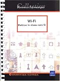 Wi-Fi : Ma�triser le r�seau sans fil