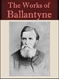 The Works of R. M. Ballantyne (54 books)
