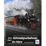 Alles �ber Schmalspurbahnen im Harzvon "Klaus-J�rgen K�hne"