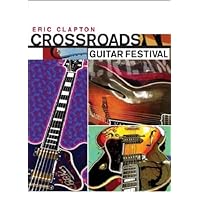 Eric Clapton: Crossroads Guitar Festival (2004)
