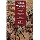 hybrid warfare fighting complex opponents from the ancient world to the present