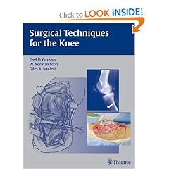 Surgical Techniques for the Knee by Fred D. Cushner, W. Norman Scott and Giles R. Scuderi