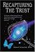 Books : Recapturing the Trust: 50 Years of Declining Trust in American Organizations and What You Can Do about it