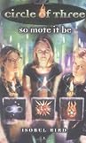 So Mote It Be (Circle of Three #1)