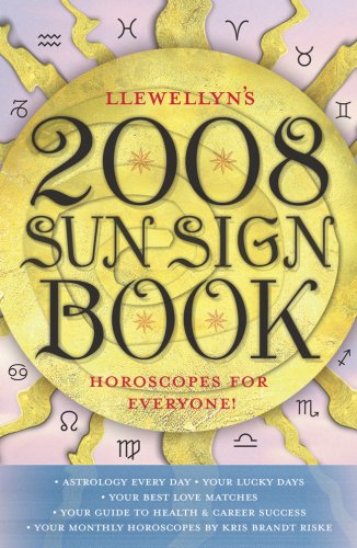 Llewellyn's 2008 Sun Sign Book: Horoscopes for Everyone (Llewellyn's Sun Sign Book)