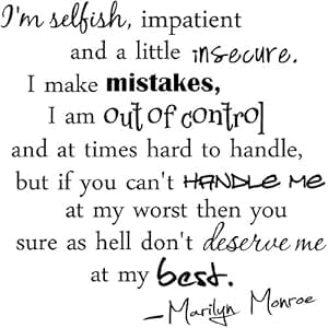 Amazon.com: I'm selfish, impatient and a little insecure. I make