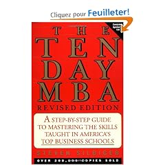 Ten-day MBA, The, Rev.: A Step-By-step Guide To Mastering The Skills Taught In America's Top Business Schools