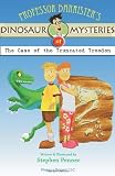 Professor Barrister s Dinosaur Mysteries #1: The Case Of The Truncated Troodon