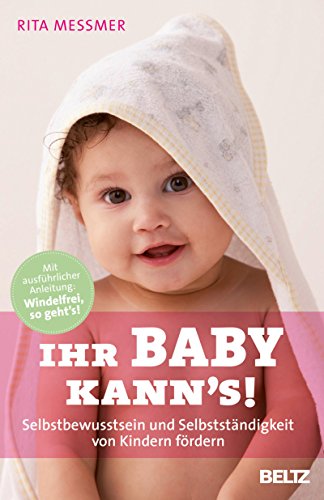 Download Ihr Baby kann's!: Selbstbewusstsein und Selbstständigkeit von Kindern fördern (Beltz Taschenbuch / Ratgeber) Download Ihr Baby kann's!: Selbstbewusstsein und Selbstständigkeit von Kindern fördern (Beltz Taschenbuch / Ratgeber)