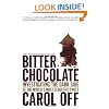 Bitter Chocolate: Investigating the Dark Side of the World's Most Seductive Sweet