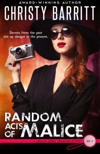 Random Acts of Malice (Holly Anna Paladin Mysteries) (Volume 3)