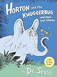 Horton and the Kwuggerbug and more Lost Stories
