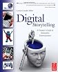 Digital Storytelling, Second Edition: A creator's guide to interactive entertainment
