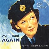 We`ll Meet Again; Romantic songs of the war years