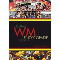 Fu�ball WM Enzyklop�die 1930-2014: 1930 bis 2014