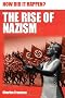 The Rise of Nazism (How Did It Happen?)