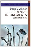 Basic Guide to Dental Instruments (Basic Guide Dentistry Series)