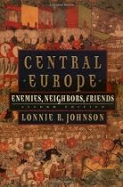 Central Europe: Enemies, Neighbors, Friends