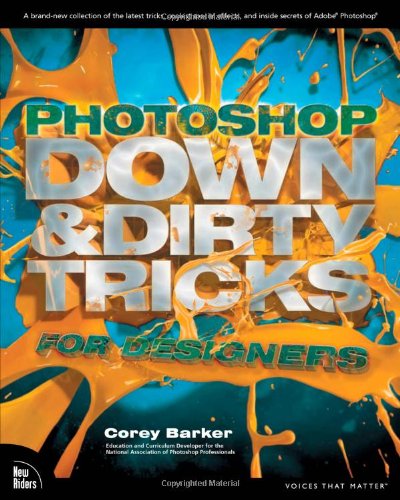 Photoshop Down & Dirty Tricks for Designers