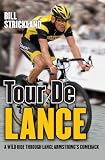 Tour De Lance: A Wild Ride Through Lance Armstrong's Comeback