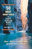 Search : 50 Best Short Hikes in Utah's National Parks