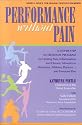 Performance without Pain: A Step-by-Step Nutritional Program for Healing Pain, Inflammation and Chronic Ailments in Musicians, Athletes, Dancers. . . and Everyone Else