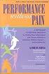 Performance without Pain: A Step-by-Step Nutritional Program for Healing Pain, Inflammation and Chronic Ailments in Musicians, Athletes, Dancers. . . and Everyone Else