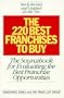 The 220 Best Franchises to Buy: The Sourcebook for Evaluating the Best Franchise Opportunities