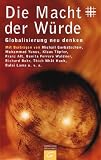 Die Macht der W&uuml;rde - Globalisierung neu denken - Christoph Quarch, Silke Lechner, Peter Spiegel