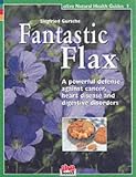 Fantastic Flax (Healthy Living Guide)
