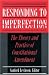 Responding to Imperfection: The Theory and Practice of Constitutional Amendment