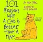 One Hundred and One Reasons Why a Cat is Better Than a Man