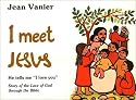 I Meet Jesus: He Tells Me "I Love You" : Story of the Love of God Through the Bible